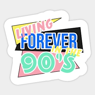 Living Forever In The 90s Sticker